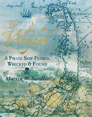 Whydah: A Pirate Ship Feared, Wrecked, and Found, The